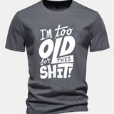Bavlnené tričko s potlačou "Regular Fit I'm Too Old For This Shit"
