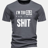 Tričko z bavlny s klasickým strihom a potlačou „I'm Too Old For This Shit“