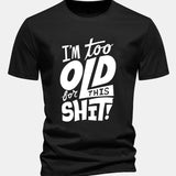 Bavlnené tričko s potlačou "Regular Fit I'm Too Old For This Shit"