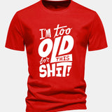 Bavlnené tričko s potlačou "Regular Fit I'm Too Old For This Shit"