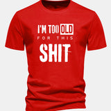 Tričko z bavlny s klasickým strihom a potlačou „I'm Too Old For This Shit“