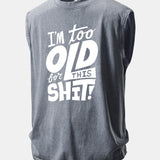 Nádržková blúzka s potlačou „I'm Too Old For This Shit“, umývaný efekt a opotrebovaný vzhľad