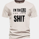 Tričko z bavlny s klasickým strihom a potlačou „I'm Too Old For This Shit“