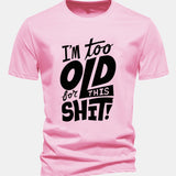 Bavlnené tričko s potlačou "Regular Fit I'm Too Old For This Shit"