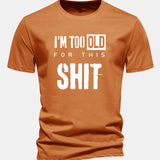 Tričko z bavlny s klasickým strihom a potlačou „I'm Too Old For This Shit“
