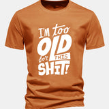 Bavlnené tričko s potlačou "Regular Fit I'm Too Old For This Shit"