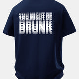 Tričko z bavlny s voľným strihom a potlačou na chrbte „You Might Be Drunk“