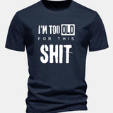 Tričko z bavlny s klasickým strihom a potlačou „I'm Too Old For This Shit“