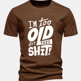 Bavlnené tričko s potlačou "Regular Fit I'm Too Old For This Shit"