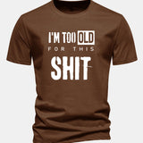 Tričko z bavlny s klasickým strihom a potlačou „I'm Too Old For This Shit“