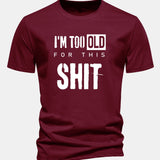 Tričko z bavlny s klasickým strihom a potlačou „I'm Too Old For This Shit“