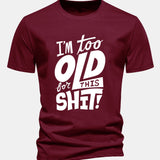 Bavlnené tričko s potlačou "Regular Fit I'm Too Old For This Shit"